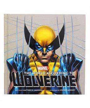 The World According to Wolverine Hardcover Book (Insight Legends)