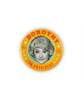The Golden Girls Dorothy Presidential Campaign Button Pin | Measures 3 Inches