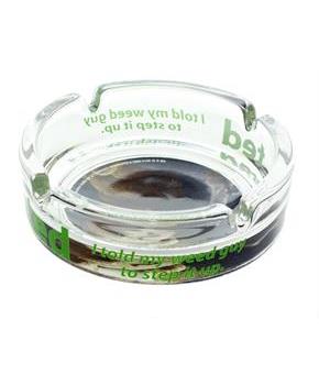 Ted "I Told My weed Guy To Step It Up" Clear Glass Ashtray