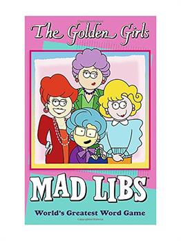 The Golden Girls Mad Libs Paperback Word Game