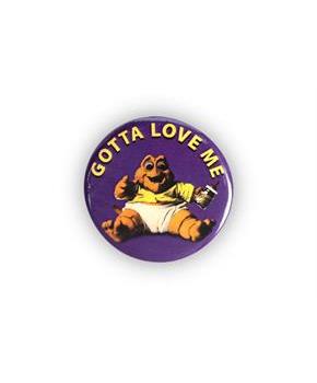 Dinosaurs Baby Sinclair Button Pin | "Gotta Love Me" | Measures 1.25 Inches