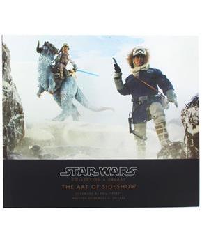 Star Wars Collecting a Galaxy | The Art of Sideshow Collectibles Book