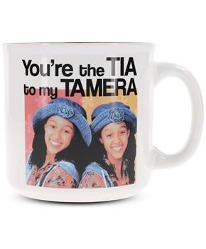 Sister, Sister "You're The Tia To My Tamera" Ceramic Mug | Holds 20 Ounces