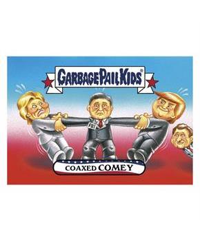 GPK: Disgrace To The White House: Coaxed COMEY, Card 36