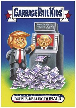GPK: Disgrace To The White House: Double-Dealing Donald Trump, Card 39