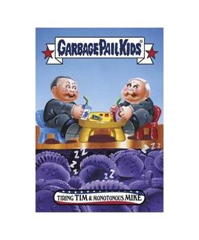 GPK: Disg-Race To The White House: Tiring Tim and Monotonous Mike, Card 13