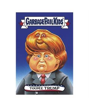 GPK: Disg-Race To The White House: Toupee Trump #29