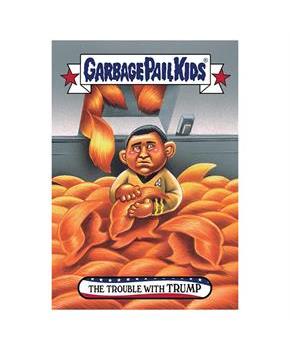 GPK: Disgrace To The White House: The Trouble with TRUMP, Card 79