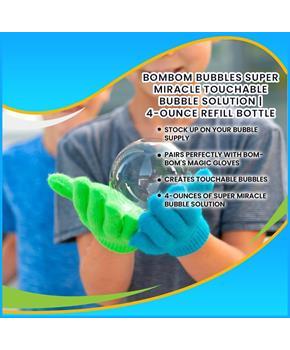 BomBom Bubbles Super Miracle Touchable Bubble Solution | 4-Ounce Refill Bottle