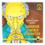 The Simpsons: C. Montgomery Burns&#39; Handbook of World Domination