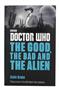 Doctor Who: The Good, the Bad and the Alien Paperback Book