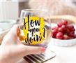 Friends "How You Doin?" Teardrop Stemless Wine Glass | Holds 20 Ounces