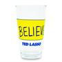 Ted Lasso "Believe" Pint Glass | Holds 16 Ounces