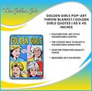 Golden Girls Pop-Art Throw Blanket | Golden Girls Quotes | 60 x 45 Inches