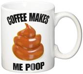 Coffee Makes Me Poop 12oz Ceramic Coffee Mug