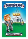GPK: Disg-Race To The White House: Towering Trump #64